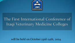 The First International Conference of Iraqi Veterinary Medicine Colleges will be held on October 23rd-24th, 2024.